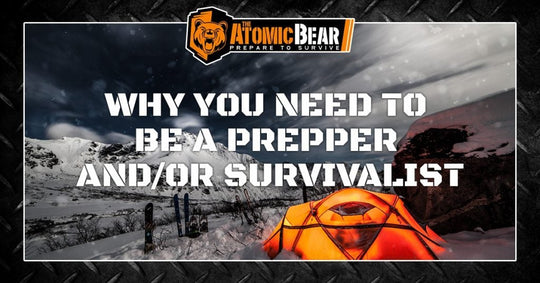 Why YOU Need to be a Prepper and/or Survivalist